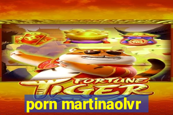 porn martinaolvr